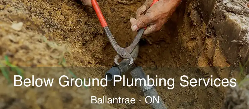 Below Ground Plumbing Services Ballantrae - ON