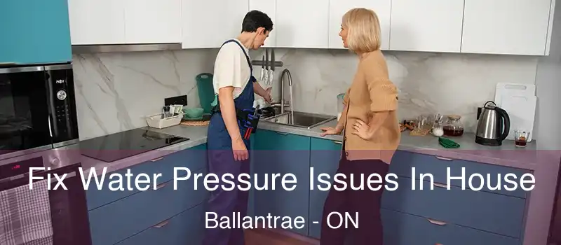  Fix Water Pressure Issues In House Ballantrae - ON