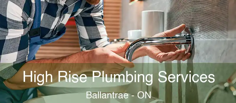 High Rise Plumbing Services Ballantrae - ON