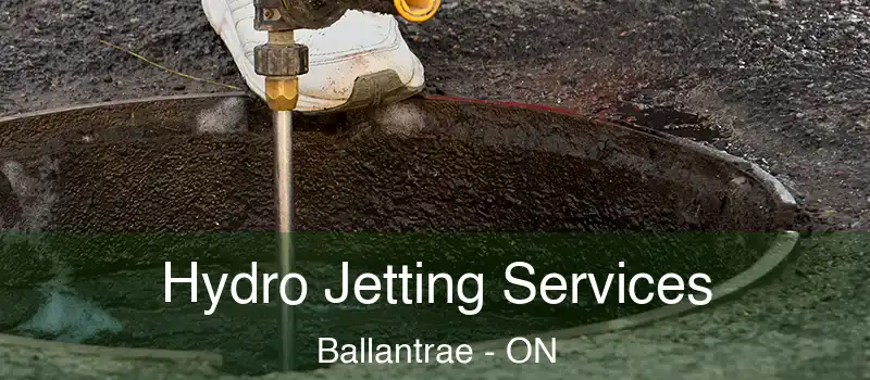 Hydro Jetting Services Ballantrae - ON