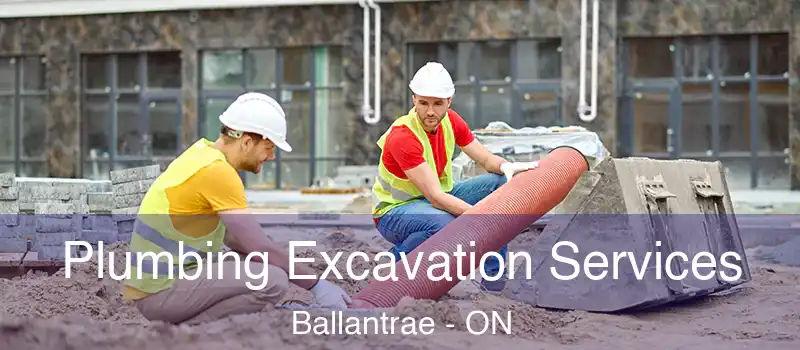  Plumbing Excavation Services Ballantrae - ON