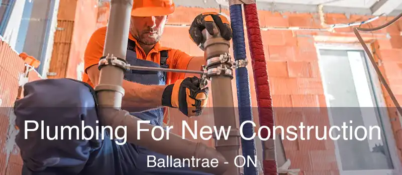  Plumbing For New Construction Ballantrae - ON