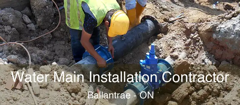 Water Main Installation Contractor Ballantrae - ON