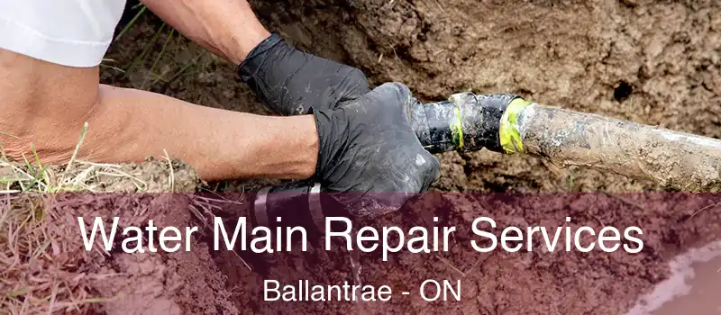  Water Main Repair Services Ballantrae - ON